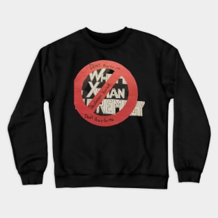 Don't Pray for Me. Decolonize Yourself Crewneck Sweatshirt